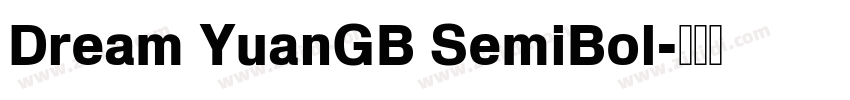 Dream YuanGB SemiBol字体转换 Dream YuanGB SemiBol字体转换